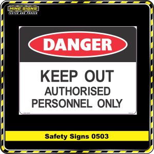 Danger Keep Out Authorised Personnel Only (Safety Sign 0503)