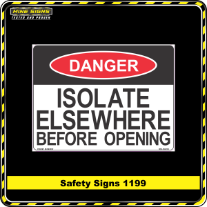 Danger Isolate Elsewhere Before Opening (Safety Sign 1199)