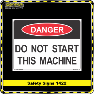Danger Do Not Start This Machine (Safety Sign 1422)