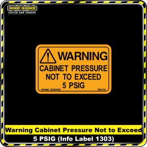 WARNING Cabinet pressure no to exceed 5 psig (Info Label 1303)