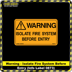 WARNING Isolate Fire System Before Entry (Info Label 0873)