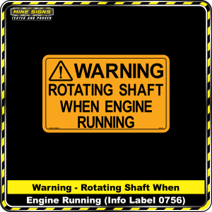 WARNING Rotating Shaft when engine running (Info Label 0756)