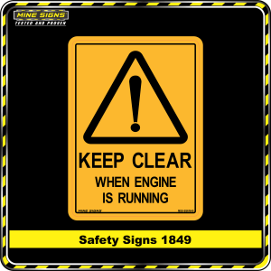 Warning Keep Clear When Engine is Running (Safety Sign 1849)